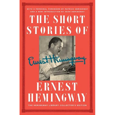The Short Stories of Ernest Hemingway: The Hemingway Library Collector's Edition