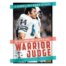 Warrior Judge: One Man's Journey from Gridiron to Gavel