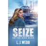 Seize On The High Seas: A Sophie Star Series Book Four