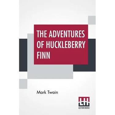 The Adventures Of Huckleberry Finn: (Tom Sawyer'S Comrade)