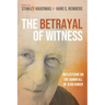 The Betrayal of Witness: Reflections on the Downfall of Jean Vanier