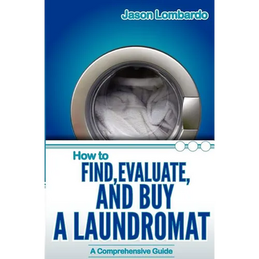 How To Find, Evaluate, and Buy a Laundromat