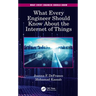 What Every Engineer Should Know about the Internet of Things
