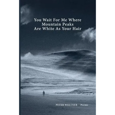 You Wait For Me Where Mountain Peaks Are White As Your Hair