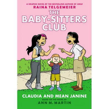 Claudia and Mean Janine: A Graphic Novel (the Baby-Sitters Club #4): Volume 4