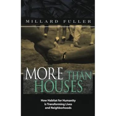 More Than Houses: How Habitat for Humanity Is Transforming Lives and Neighborhoods