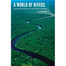 A World of Rivers: Environmental Change on Ten of the World's Great Rivers