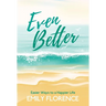Even Better: Easier Ways to a Happier Life