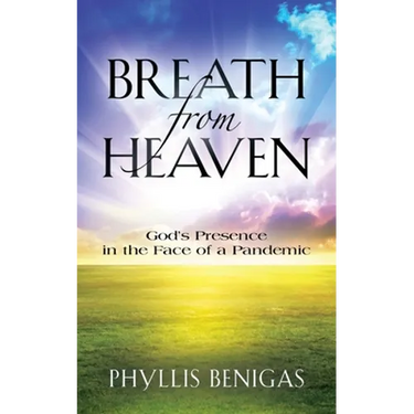 Breath from Heaven: God's Presence in the Face of a Pandemic