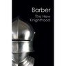 The New Knighthood (Canto Classics)
