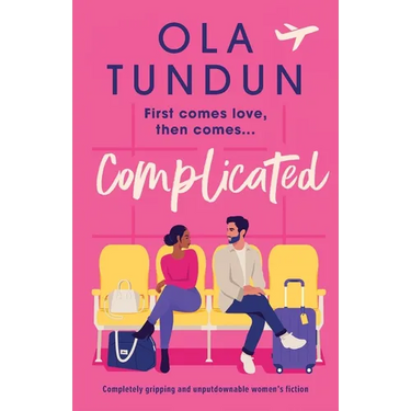 Complicated: Completely gripping and unputdownable women's fiction