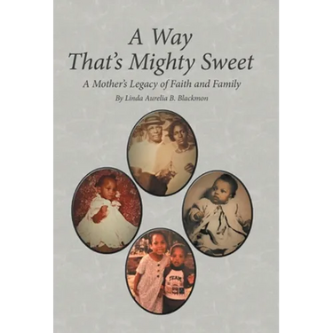 A Way That's Mighty Sweet: A Mother's Legacy of Faith and Family