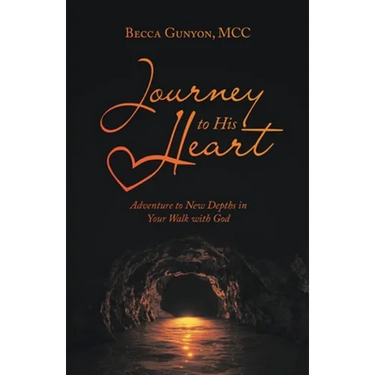 Journey to His Heart: Adventure to New Depths in Your Walk with God