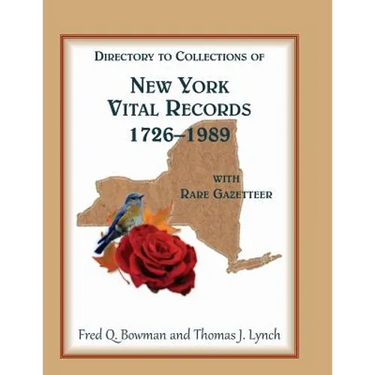 Directory to Collections of New York Vital Records, 1726-1989, with Rare Gazetteer