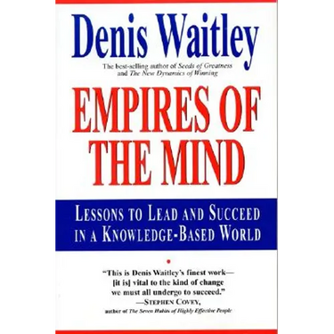 Empires of the Mind: Lessons to Lead and Succeed in a Knowledge-Based .