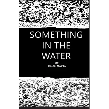 Something in the Water
