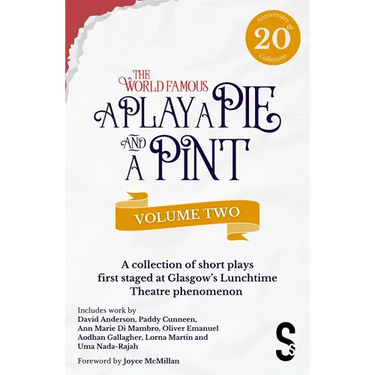 A Play, a Pie and a Pint: Volume Two - Rose; Fleeto; One Day in Spring; Tír Na Nóg; Storytelling; The Great Replacement; Write-Off; Rachel's Cousins