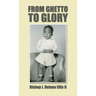 From Ghetto to Glory