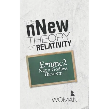 The nNew Theory of Relativity: E=nmc2 Not a Godless Theorem