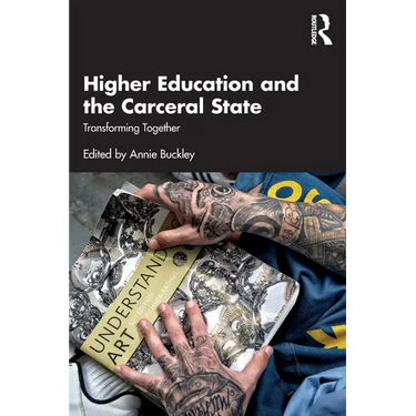 Higher Education and the Carceral State: Transforming Together