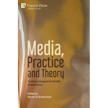 Media, Practice and Theory: Tracking emergent thresholds of experience