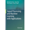 Signal Processing and Machine Learning with Applications