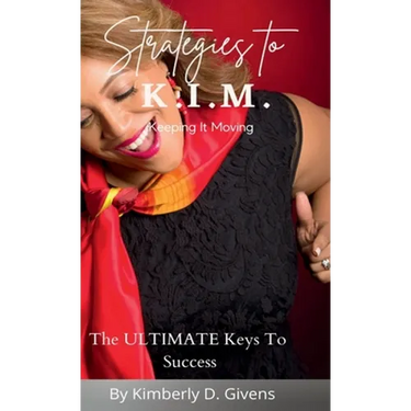 Strategies to K.I.M.: The Ultimate Keys To Success