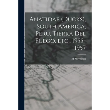 Anatidae (ducks), South America, Peru, Tierra Del Fuego, Etc., 1955-1957