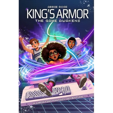 King's Armor: A Fantasy Adventure Packed with Action, Faith, Gaming and Epic Battles Against Darkness