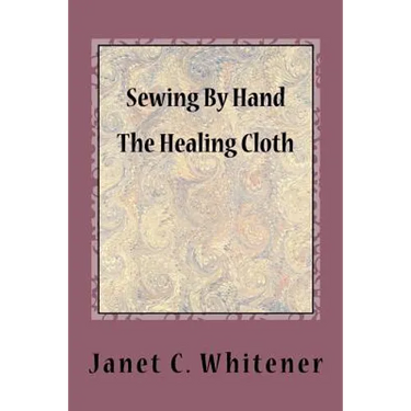 Sewing By Hand: The Healing Cloth