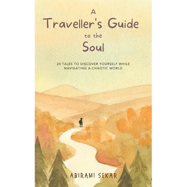 A Traveller's Guide to the Soul: 20 tales to discover yourself while navigating a chaotic world