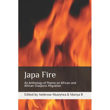Japa Fire: An Anthology of Poems on African and African Diasporic Migration