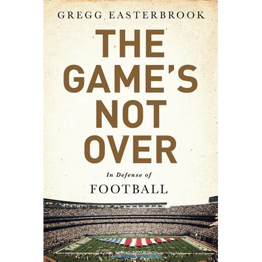 The Game's Not Over: In Defense of Football