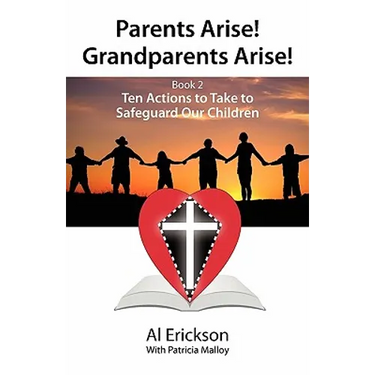 Parents Arise! Grandparents Arise! Book 2 Ten Actions to Take to Safeguard Our Children 1