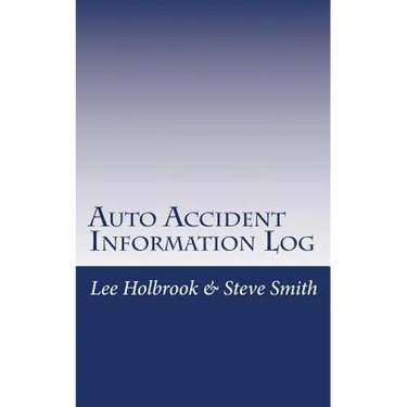 Auto Accident Information Log: Who Hit You? You Hit Who?