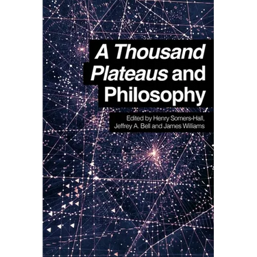 A Thousand Plateaus and Philosophy