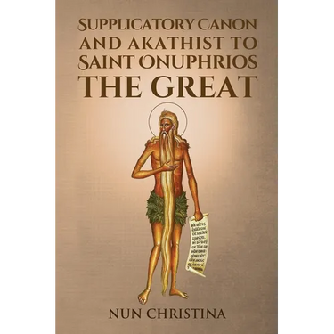 Supplicatory Canon and Akathist to Saint Onuphrios the Great