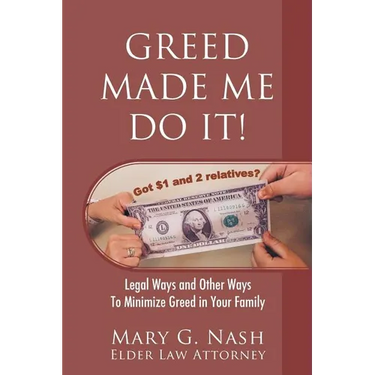 Greed Made Me Do It! Legal Ways and Other Ways to Minimize Greed in Your Family