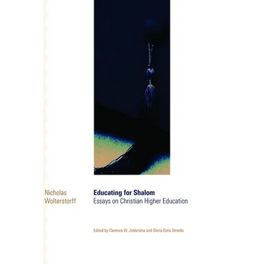 Educating for Shalom: Essays on Christian Higher Education