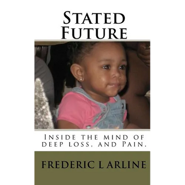 Stated Future: Inside the mind of deep loss, and Pain.