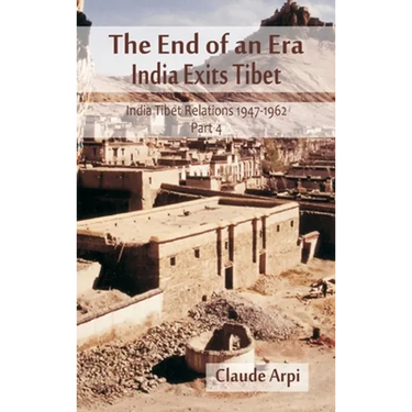 The End of an Era: India Exists Tibet (India Tibet Relations 1947-1962) Part 4