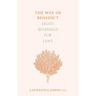 The Way of Benedict: Eight Blessings for Lent