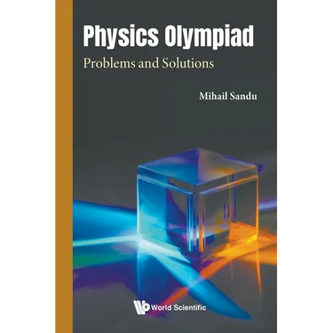 Physics Olympiad: Problems and Solutions