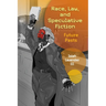 Race, Law, and Speculative Fiction: Future Pasts