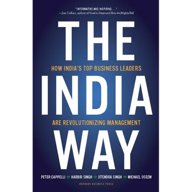 The India Way: How India's Top Business Leaders Are Revolutionizing Management