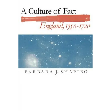 A Culture of Fact: England, 1550-1720