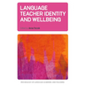 Language Teacher Identity and Wellbeing