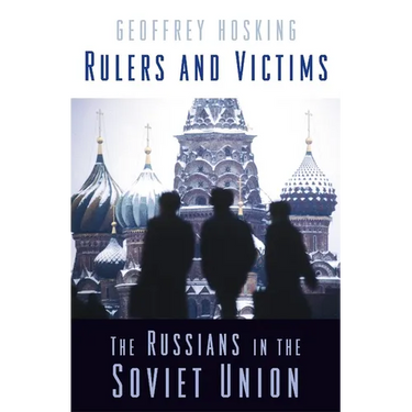 Rulers and Victims: The Russians in the Soviet Union