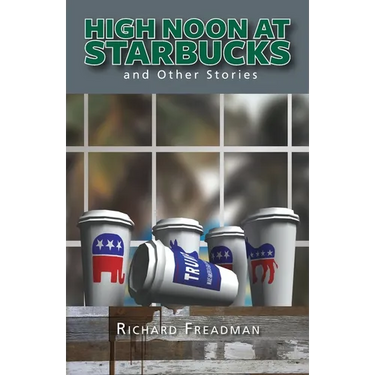 High Noon at Starbucks: And Other Stories