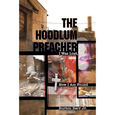 The Hoodlum Preacher: I Was Lost, Now I Am Found